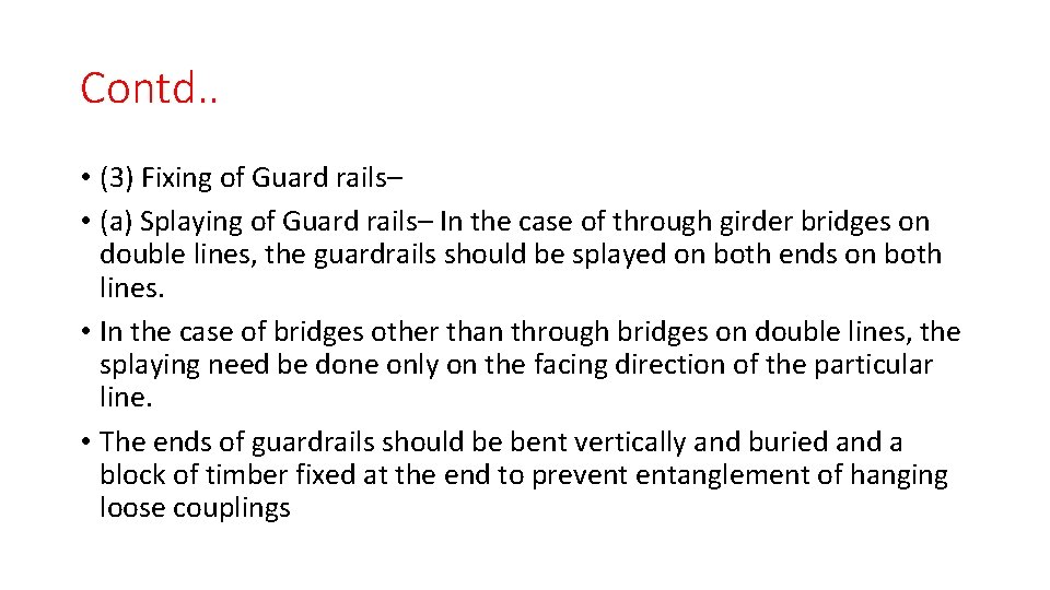 Contd. . • (3) Fixing of Guard rails– • (a) Splaying of Guard rails–