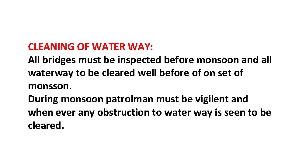 CLEANING OF WATER WAY: All bridges must be inspected before monsoon and all waterway