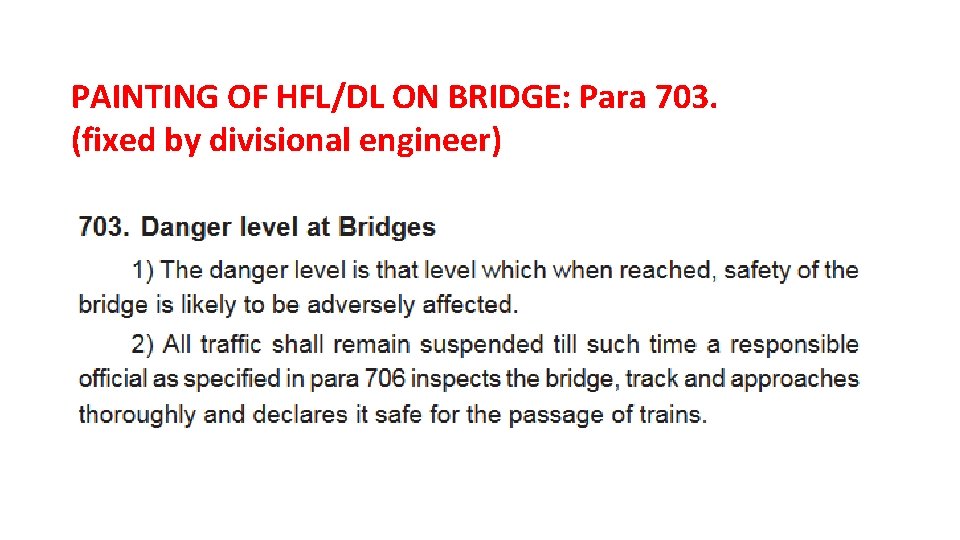PAINTING OF HFL/DL ON BRIDGE: Para 703. (fixed by divisional engineer) 