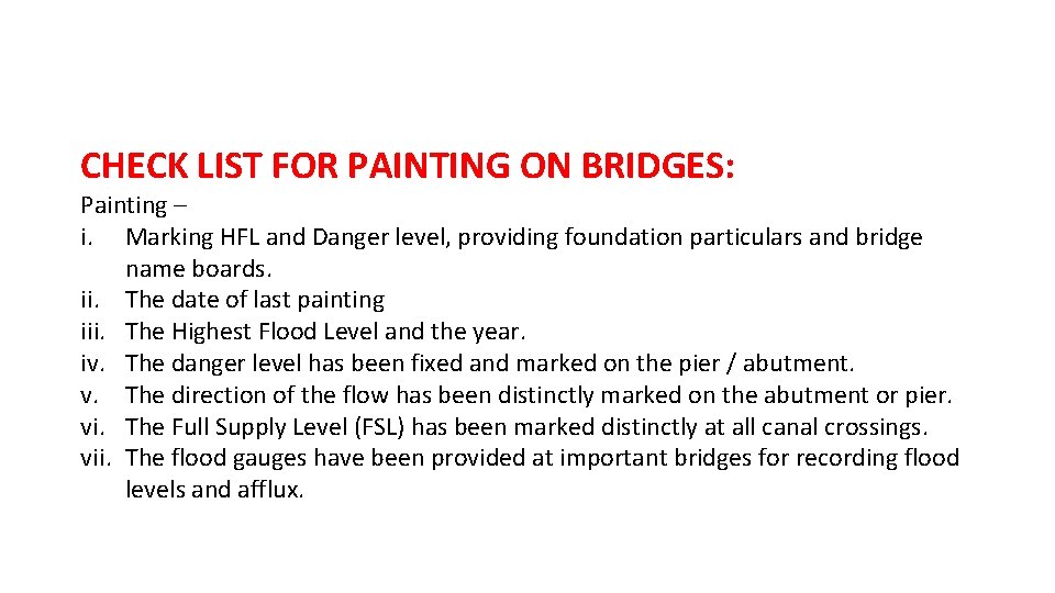CHECK LIST FOR PAINTING ON BRIDGES: Painting – i. Marking HFL and Danger level,