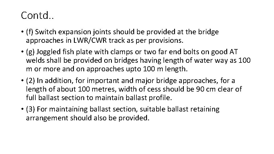 Contd. . • (f) Switch expansion joints should be provided at the bridge approaches