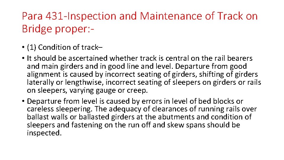 Para 431 -Inspection and Maintenance of Track on Bridge proper: • (1) Condition of
