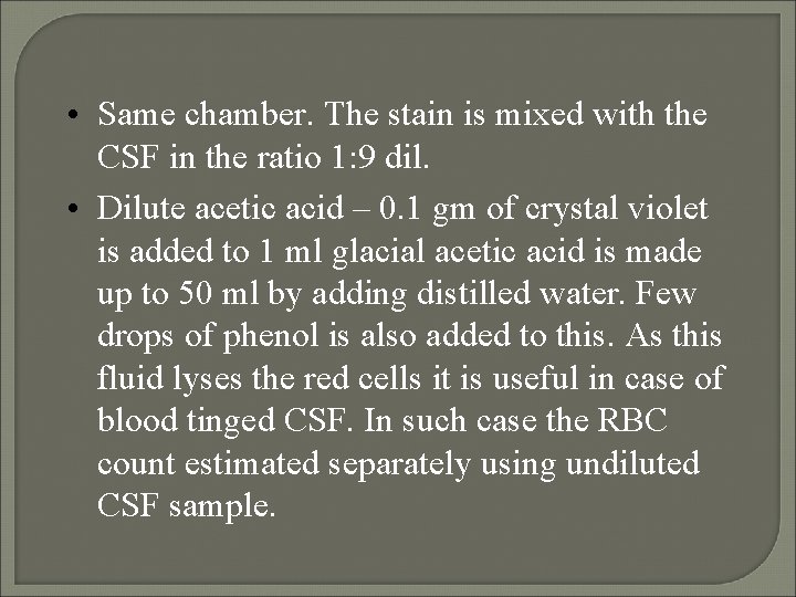  • Same chamber. The stain is mixed with the CSF in the ratio