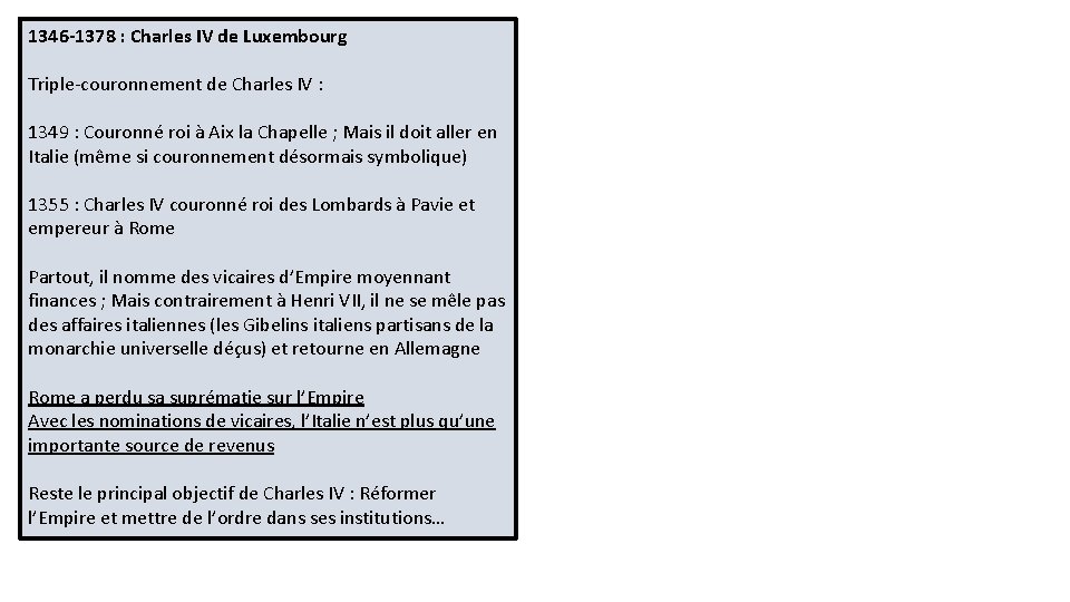 1346 -1378 : Charles IV de Luxembourg Triple-couronnement de Charles IV : 1349 : 1346 -1378 : Charles IV de Luxembourg Triple-couronnement de Charles IV : 1349 :