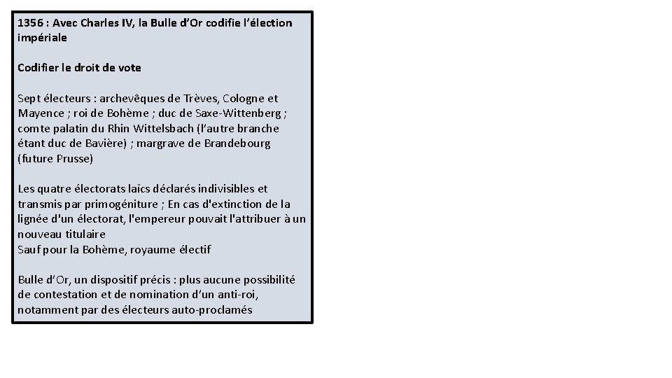 1356 : Avec Charles IV, la Bulle d’Or codifie l’élection impériale Codifier le droit 1356 : Avec Charles IV, la Bulle d’Or codifie l’élection impériale Codifier le droit