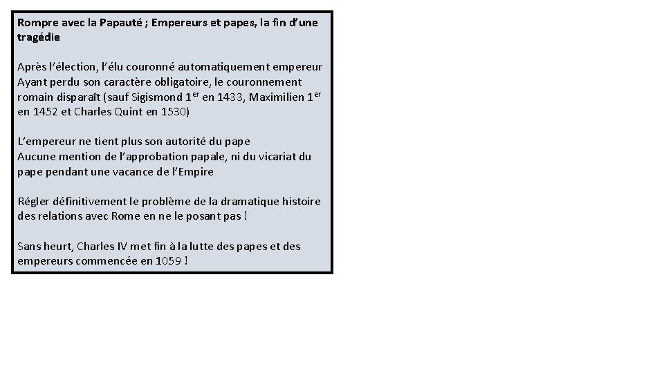 Rompre avec la Papauté ; Empereurs et papes, la fin d’une tragédie Après l’élection, Rompre avec la Papauté ; Empereurs et papes, la fin d’une tragédie Après l’élection,