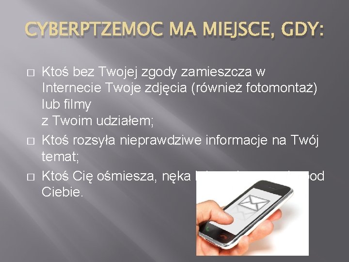 CYBERPTZEMOC MA MIEJSCE, GDY: � � � Ktoś bez Twojej zgody zamieszcza w Internecie