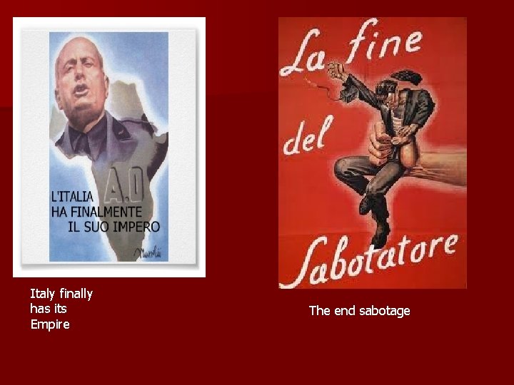 Italy finally has its Empire The end sabotage 