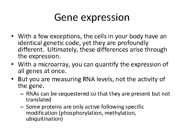 Gene expression • With a few exceptions, the cells in your body have an