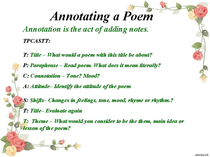 Annotating a Poem Annotation is the act of adding notes. TPCASTT: T: Title –