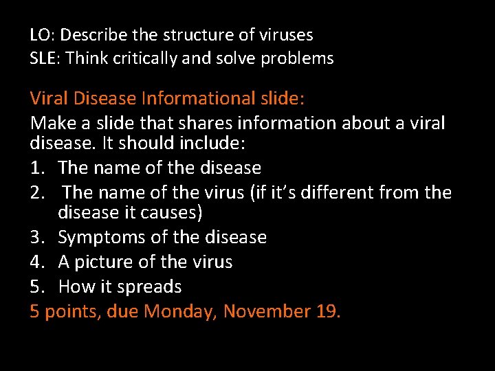 LO: Describe the structure of viruses SLE: Think critically and solve problems Viral Disease