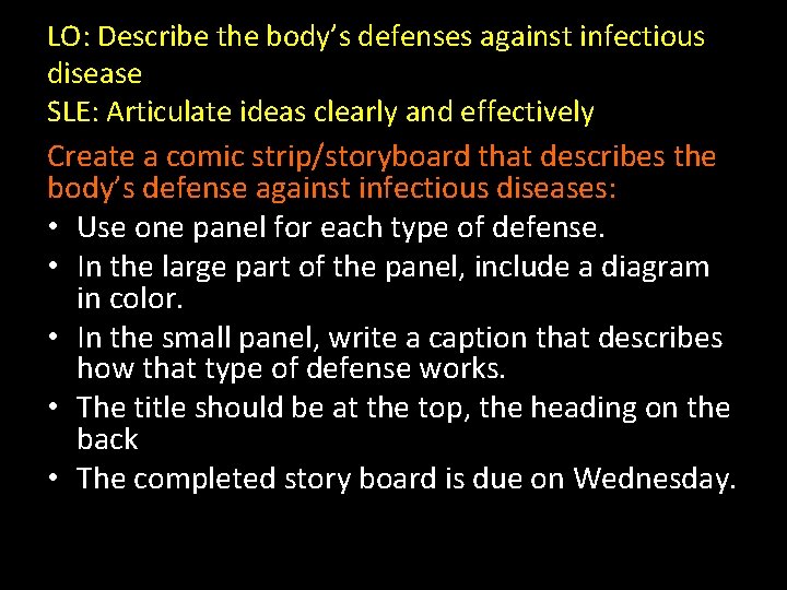 LO: Describe the body’s defenses against infectious disease SLE: Articulate ideas clearly and effectively