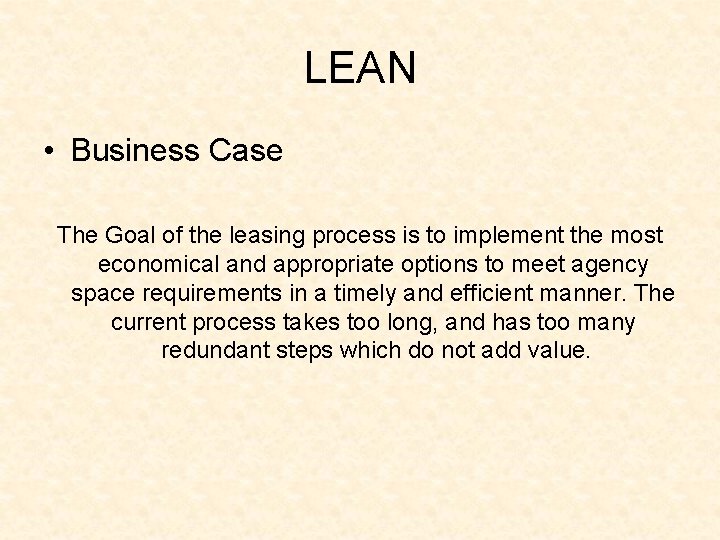 LEAN • Business Case The Goal of the leasing process is to implement the
