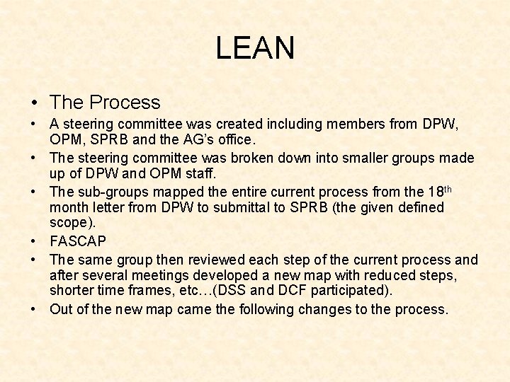 LEAN • The Process • A steering committee was created including members from DPW,
