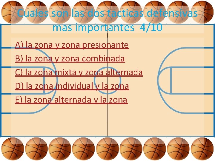 Cuales son las dos tacticas defensivas mas importantes 4/10 A) la zona y zona