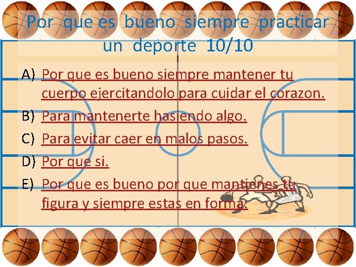 Por que es bueno siempre practicar un deporte 10/10 A) Por que es bueno