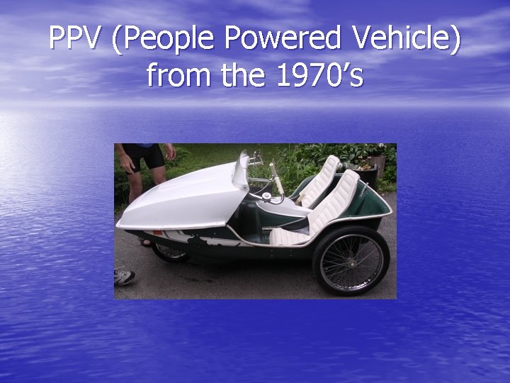 PPV (People Powered Vehicle) from the 1970’s 