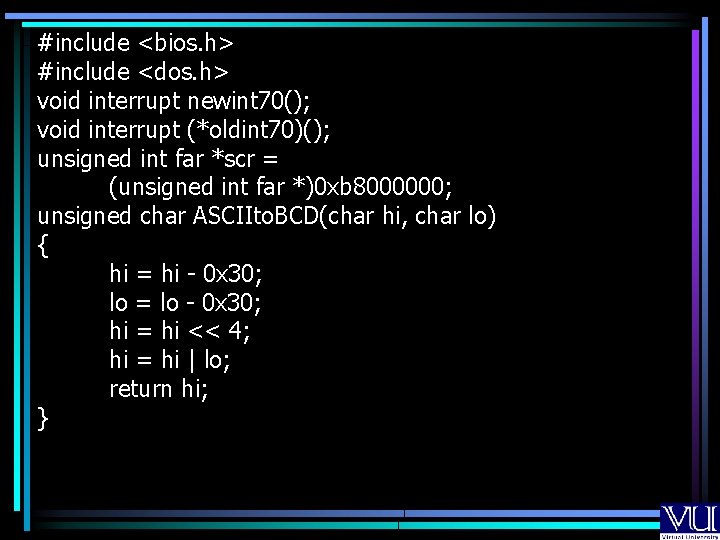 #include <bios. h> #include <dos. h> void interrupt newint 70(); void interrupt (*oldint 70)();