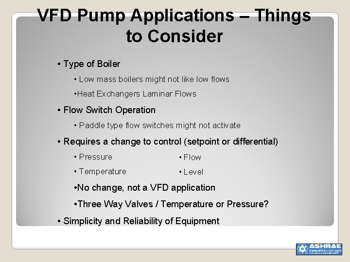VFD Pump Applications – Things to Consider • Type of Boiler • Low mass