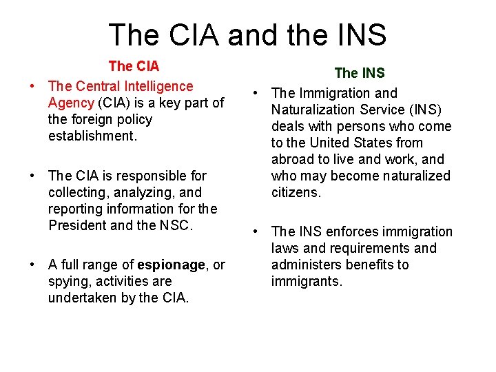 The CIA and the INS The CIA • The Central Intelligence Agency (CIA) is