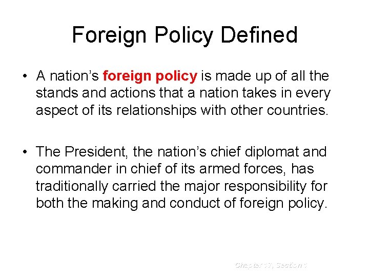 Foreign Policy Defined • A nation’s foreign policy is made up of all the