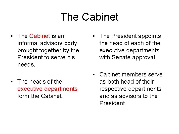 The Cabinet • The Cabinet is an informal advisory body brought together by the