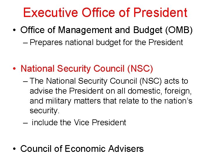Executive Office of President • Office of Management and Budget (OMB) – Prepares national