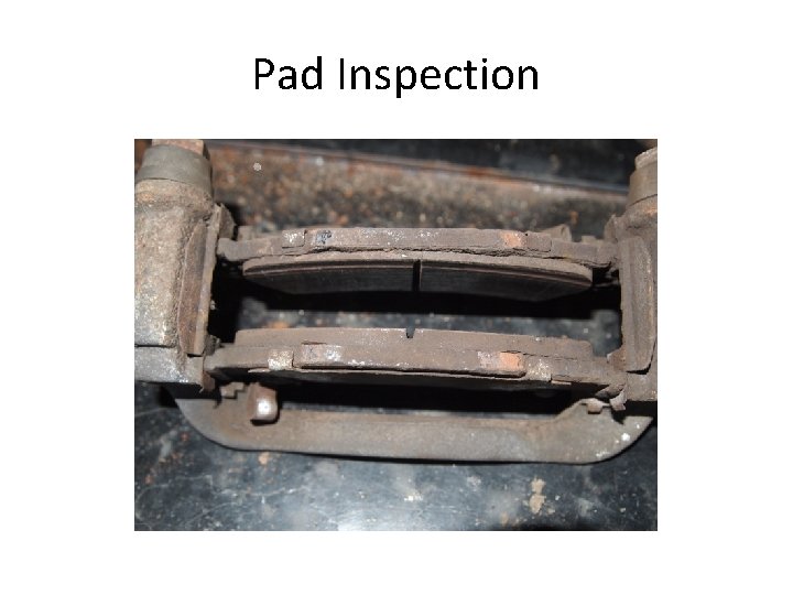 Pad Inspection 