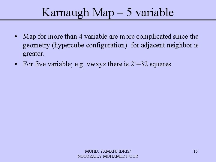 Karnaugh Map – 5 variable • Map for more than 4 variable are more Karnaugh Map – 5 variable • Map for more than 4 variable are more