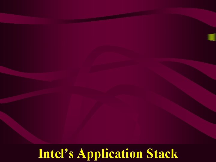 Intel’s Application Stack PC 07 Intro gcf@indiana. edu 12 Intel’s Application Stack PC 07 Intro gcf@indiana. edu 12
