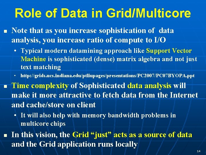 Role of Data in Grid/Multicore Note that as you increase sophistication of data analysis, Role of Data in Grid/Multicore Note that as you increase sophistication of data analysis,