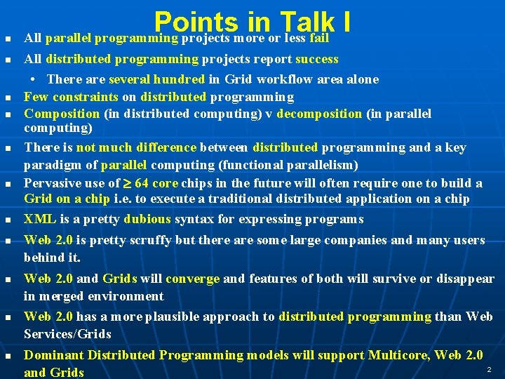 Points in Talk I All parallel programming projects more or less fail All Points in Talk I All parallel programming projects more or less fail All