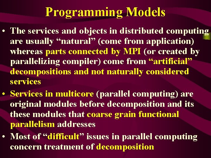 Programming Models • The services and objects in distributed computing are usually “natural” (come Programming Models • The services and objects in distributed computing are usually “natural” (come