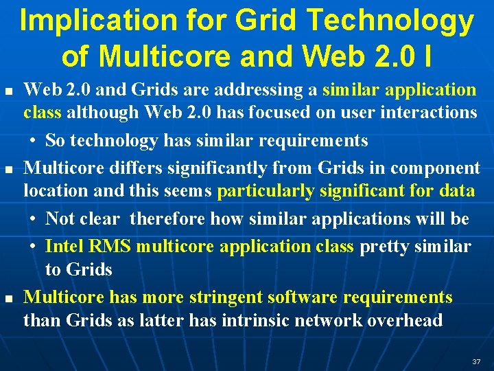 Implication for Grid Technology of Multicore and Web 2. 0 I Web 2. 0 Implication for Grid Technology of Multicore and Web 2. 0 I Web 2. 0