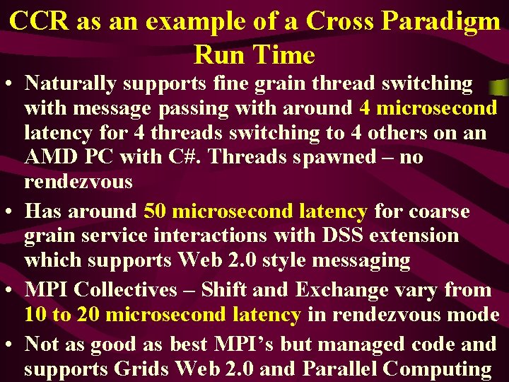 CCR as an example of a Cross Paradigm Run Time • Naturally supports fine CCR as an example of a Cross Paradigm Run Time • Naturally supports fine