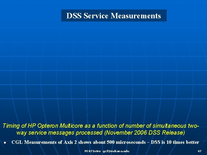 DSS Service Measurements Timing of HP Opteron Multicore as a function of number of DSS Service Measurements Timing of HP Opteron Multicore as a function of number of