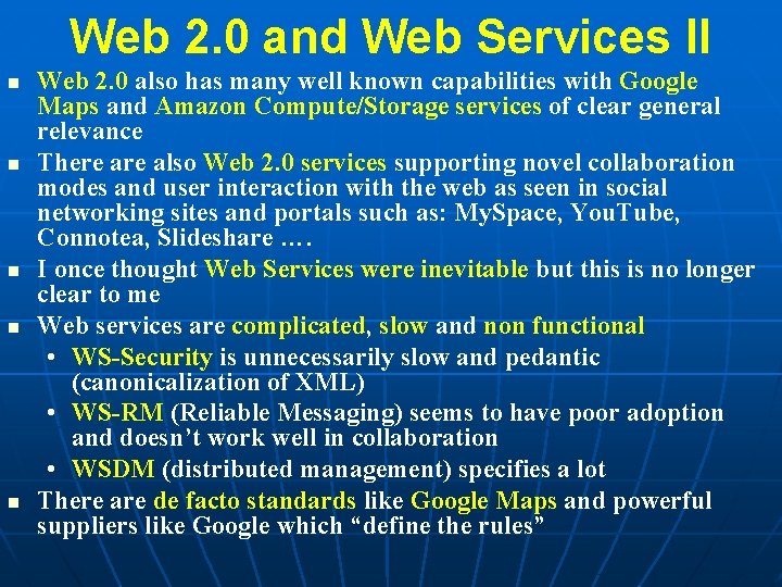 Web 2. 0 and Web Services II Web 2. 0 also has many well Web 2. 0 and Web Services II Web 2. 0 also has many well