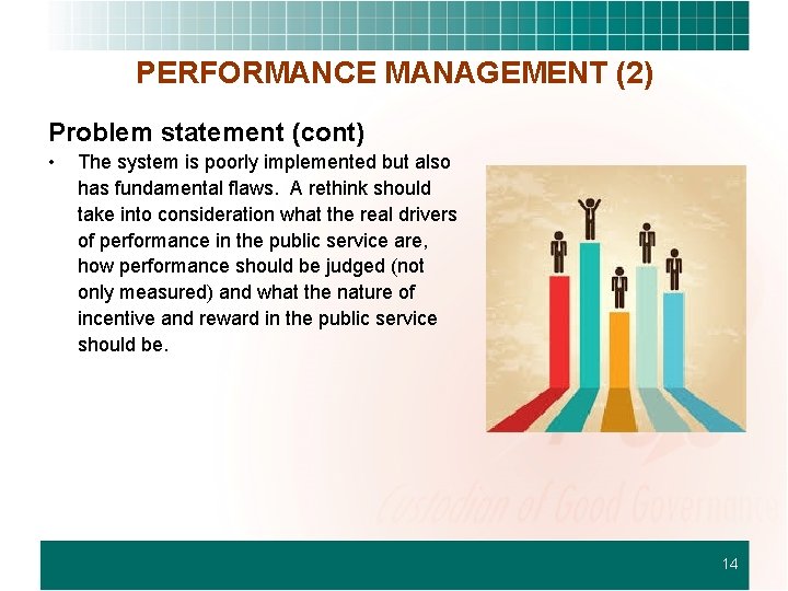 PERFORMANCE MANAGEMENT (2) Problem statement (cont) • The system is poorly implemented but also