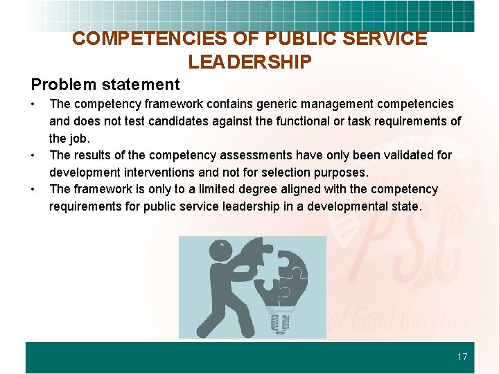 COMPETENCIES OF PUBLIC SERVICE LEADERSHIP Problem statement • • • The competency framework contains