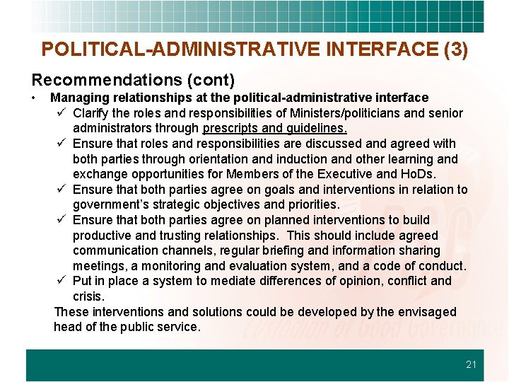 POLITICAL-ADMINISTRATIVE INTERFACE (3) Recommendations (cont) • Managing relationships at the political-administrative interface ü Clarify