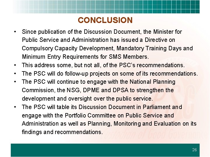 CONCLUSION • Since publication of the Discussion Document, the Minister for Public Service and