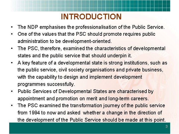 INTRODUCTION • The NDP emphasises the professionalisation of the Public Service. • One of