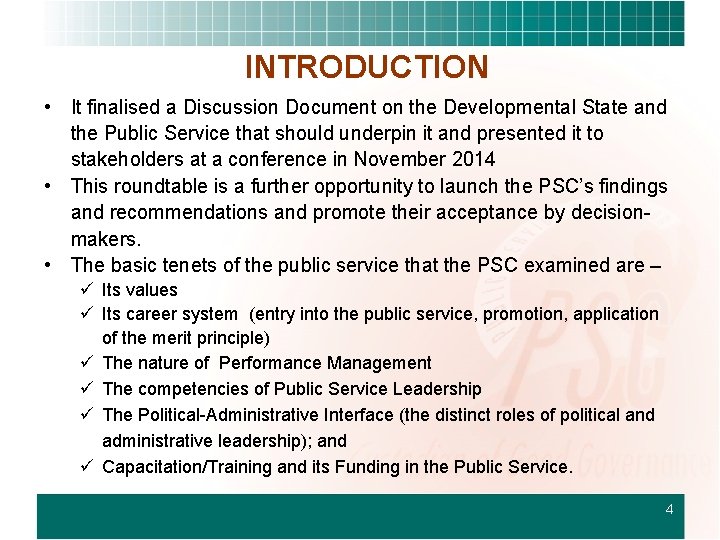 INTRODUCTION • It finalised a Discussion Document on the Developmental State and the Public