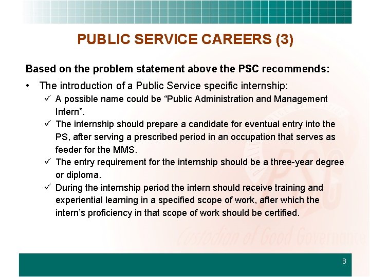 PUBLIC SERVICE CAREERS (3) Based on the problem statement above the PSC recommends: •
