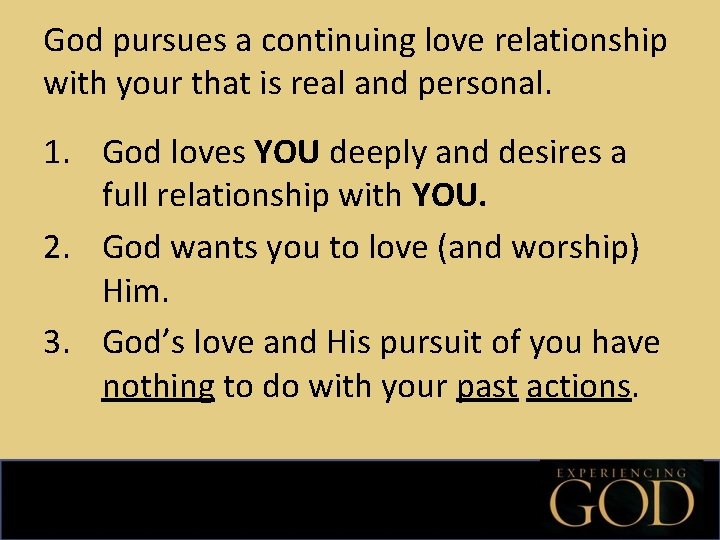 God pursues a continuing love relationship with your that is real and personal. 1.