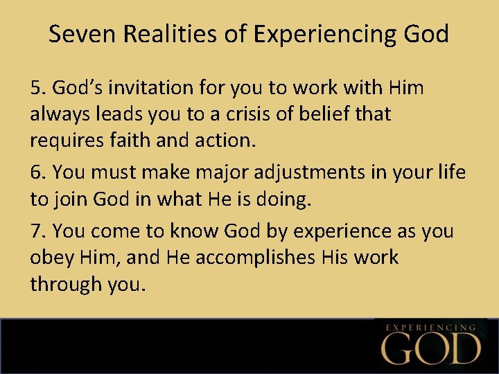 Seven Realities of Experiencing God 5. God’s invitation for you to work with Him