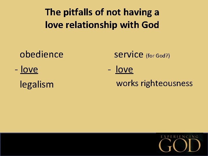 The pitfalls of not having a love relationship with God obedience - love legalism