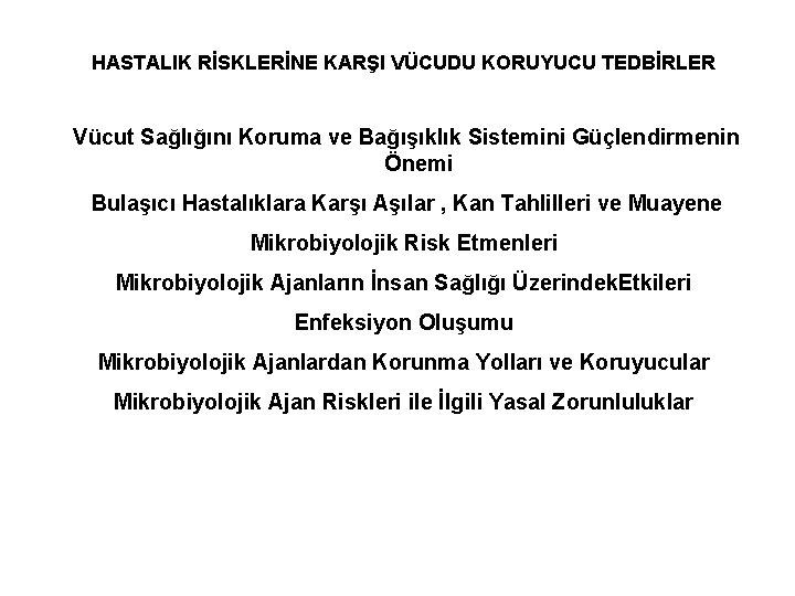 HASTALIK RİSKLERİNE KARŞI VÜCUDU KORUYUCU TEDBİRLER Vücut Sağlığını Koruma ve Bağışıklık Sistemini Güçlendirmenin Önemi