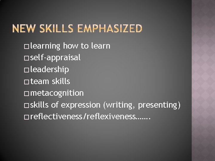 � learning how to learn � self-appraisal � leadership � team skills � metacognition