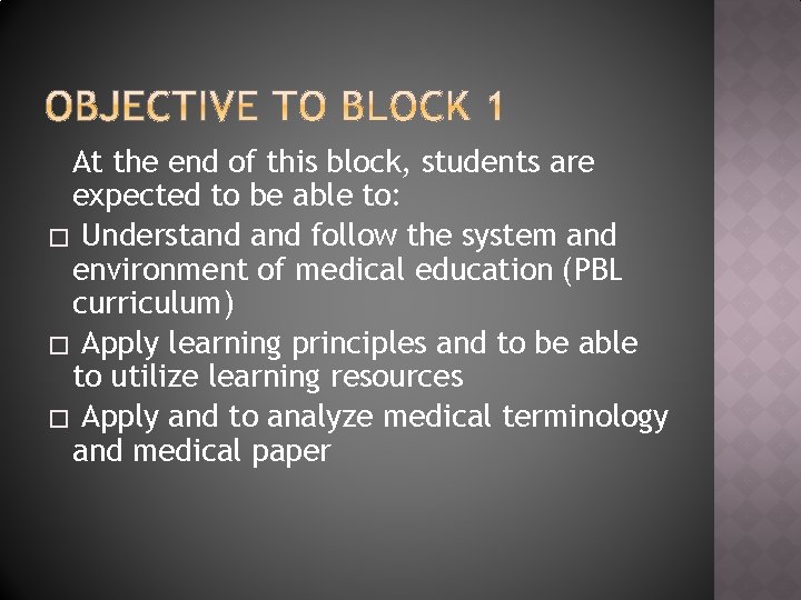 At the end of this block, students are expected to be able to: �